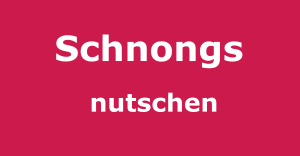 Schnongs-nutschen